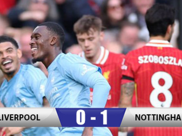 Kết quả trận đấu giữa Liverpool và Nottingham là 0-1: Liverpool đã phải nhận thất bại đầu tiên trong mùa giải Ngoại hạng Anh 2024/25