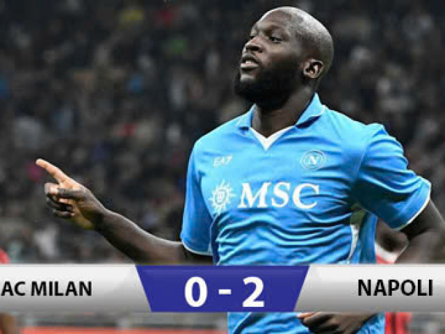 Kết quả trận đấu giữa Milan và Napoli là 0-2: Chiến thắng dễ dàng, giữ vững ngôi đầu bảng